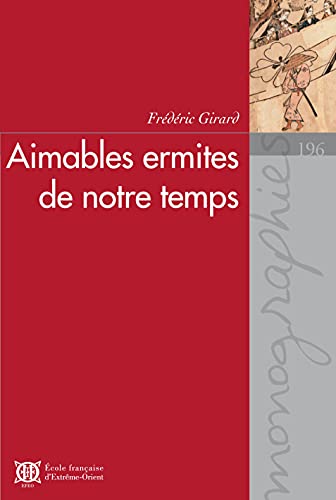 Aimables Ermites De Notre Temps : Sairoken Kyōsen, Frédéric Girard