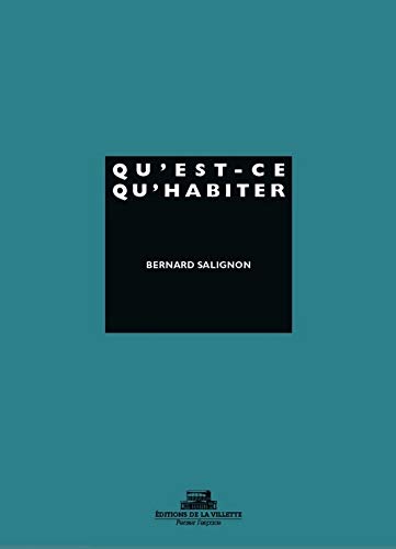 Qu'est-ce qu'habiter : Bernard Salignon