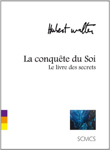 La conquête du soi le livre des secrets : Hubert Walter