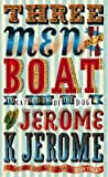 Three Men in a Boat: To Say Nothing of the Dog : Jerome K. Jerome