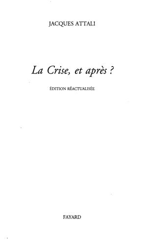 La crise, et après ? : Jacques Attali