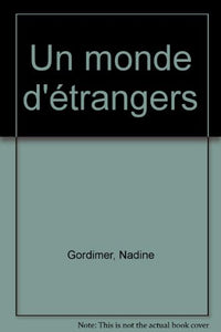 Un monde d'étrangers / roman : Nadine Gordimer