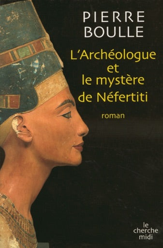 L'archéologue et le mystère de Néfertiti : Pierre Boulle