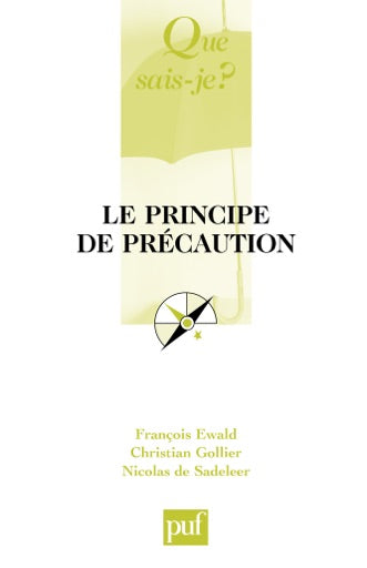 Le principe de précaution : François Ewald,Nicolas de Sadeleer