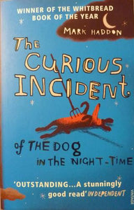 Curious Incident of the Dog in the Night-Time, The : Mark Haddon