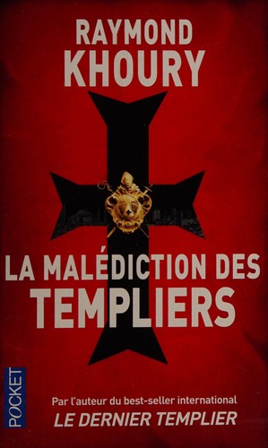 La Malédiction Des Templiers : Raymond Khoury