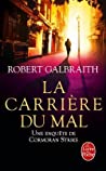La Carrière Du Mal : Robert Galbraith
