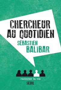 Chercheur au quotidien : Sébastien Balibar