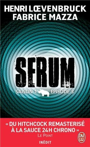 Serum - Saison 1 Episode 3 : Henri Loevenbruck, Fabrice Mazza