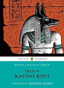 Tales of Ancient Egypt (Puffin Classics) : Roger Lancelyn Green
