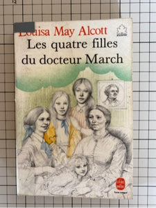 Les Quatre Filles Du Docteur March : Alcott