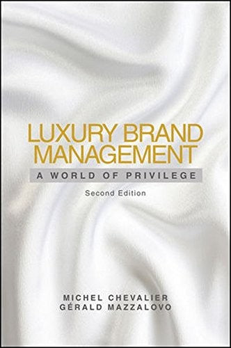 Luxury Brand Management : Michel Chevalier, Gerald Mazzalovo