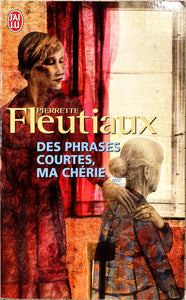 Des phrases courtes, ma chérie : Pierrette Fleutiaux