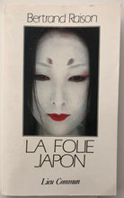 Charger l&#39;image dans la galerie, La folie Japon : Bertrand Raison
