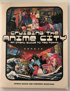 Cruising The Anime City : Patrick Macias, Tomohiro Machiyama