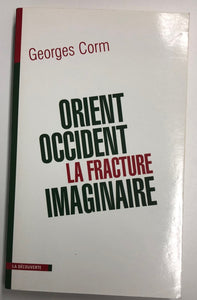 Orient-Occident, La Fracture Imaginaire : Georges Corm