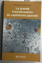 Charger l&#39;image dans la galerie, La grande transformation du capitalisme japonais (1980-2010) : Sébastien Lechevalier
