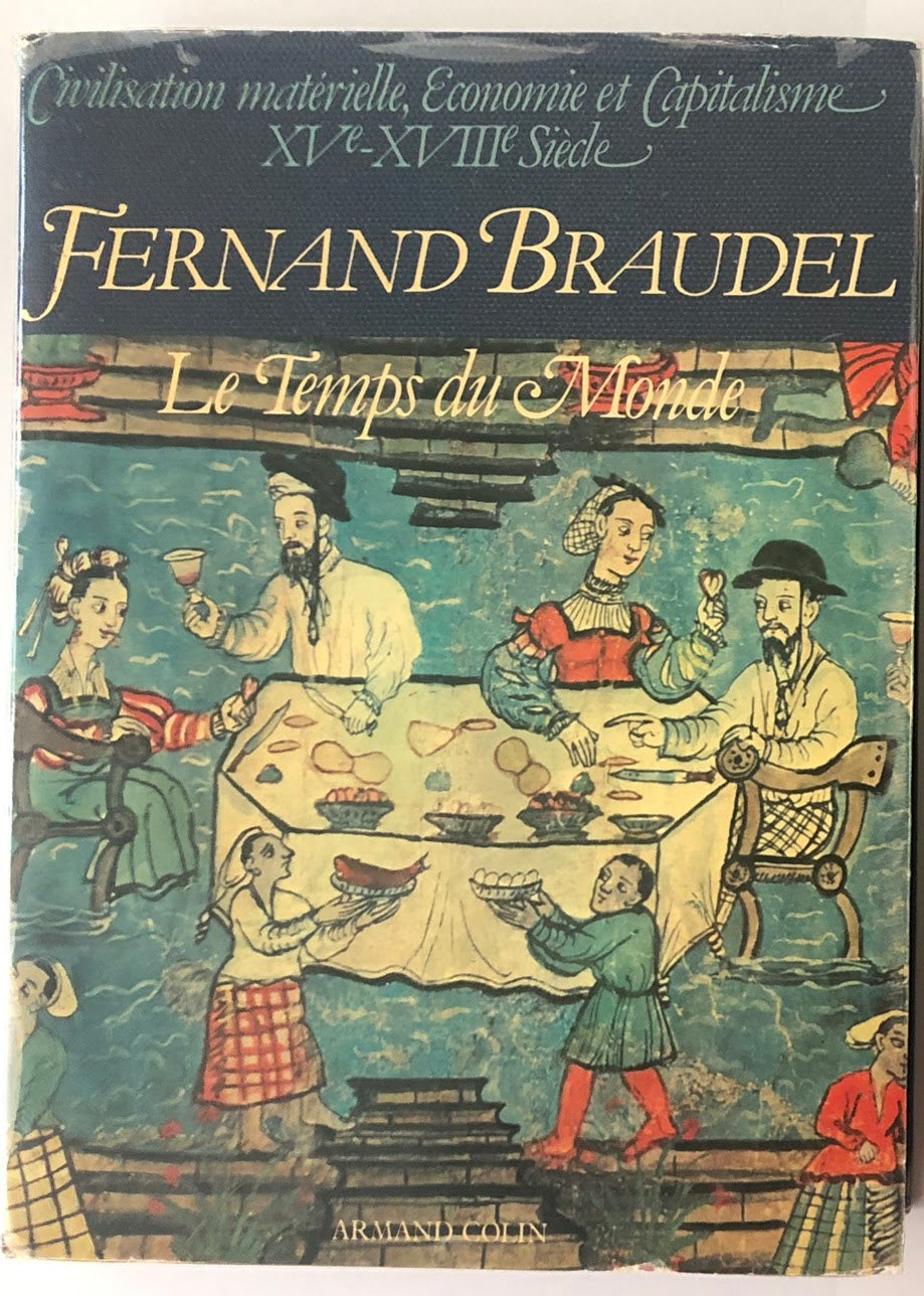 Le Temps du Monde : Fernand Braudel
