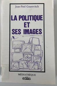 La politique et ses images : Jean-Paul Gourévitch