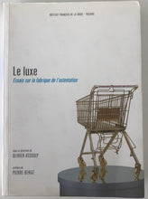 Charger l&#39;image dans la galerie, Le luxe : Olivier Assouly
