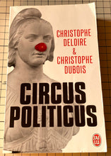 Charger l&#39;image dans la galerie, Circus politicus : Christophe Deloire, Christophe Dubois
