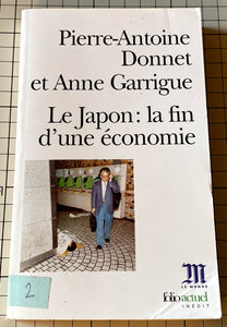 Le Japon - la fin d'une économie : Pierre-Antoine Donnet, Anne Garrigue