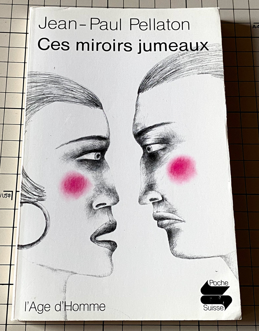 Ces miroirs jumeaux : Jean-Paul Pellaton
