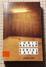 Charger l&#39;image dans la galerie, Serial eater : Tobie Nathan
