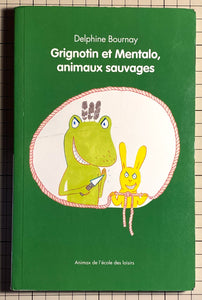 Grignotin et Mentalo, animaux sauvages : Delphine Bournay