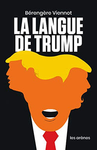 La Langue de Trump (AR.REPORTAGE) : Bérengère Viennot