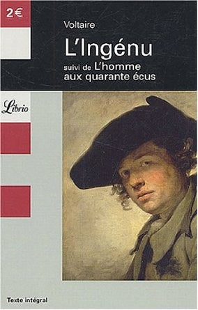 L'Ingénu suivi de L'homme aux quarante écus : Voltaire