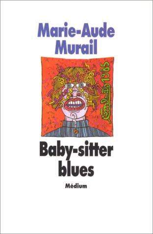 Baby-sitter blues : Marie-Aude Murail