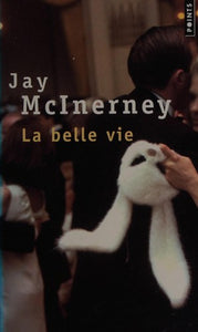 La Belle Vie : Jay McInerney
