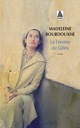 La Femme de Gilles : Madeleine Bourdouxhe