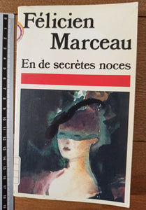En De Secrètes Noces : Félicien Marceau