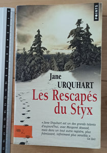 Rescapés Du Styx : Jane Urquhart