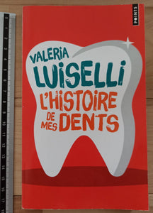 L'histoire de mes dents : Valeria Luiselli