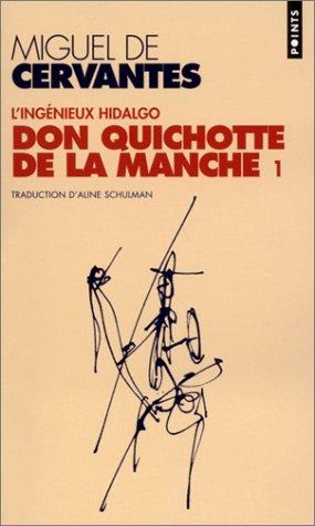 Don Quichotte de la Manche : L'Ingénieux Hidalgo : Miguel de Cervantes