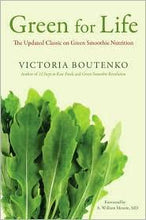 Charger l&#39;image dans la galerie, Green for Life: The Updated Classic on Green Smoothie Nutrition : Victoria Boutenko
