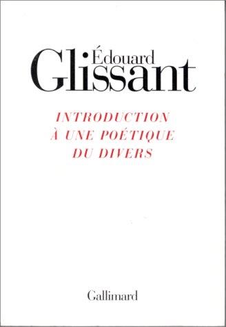 Introduction à une poétique du divers : Édouard Glissant