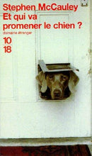 Charger l&#39;image dans la galerie, Et qui va promener le chien? : Stephen McCauley, Marie-Caroline Aubert
