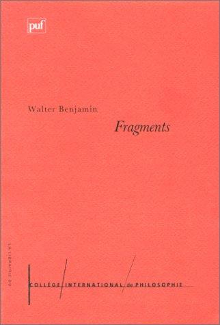 Fragments philosophiques, politiques, critiques, littéraires : Walter Benjamin, Christophe Jouanlanne