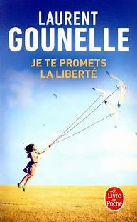 Je te promets la liberté : Laurent Gounelle