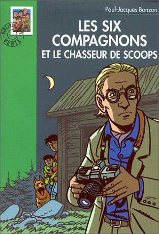 Les Six Compagnons et le chasseur de scoops : Pierre Dautun, Paul-Jacques Bonzon