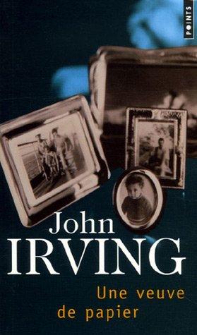 Une Veuve de Papier / A Paper Widow : John Irving