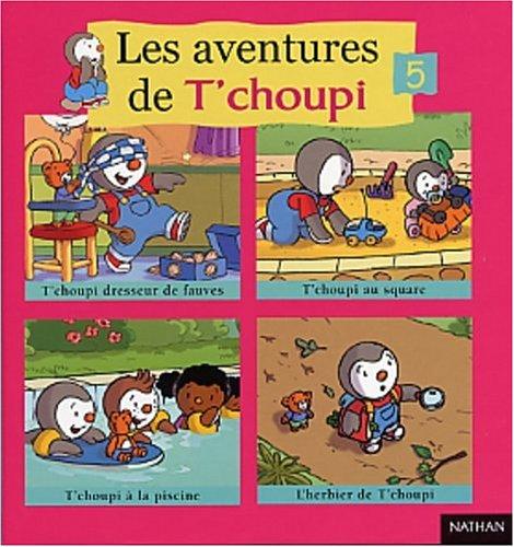 Les Aventures de T'choupi, tome 5 : Marie-France Floury